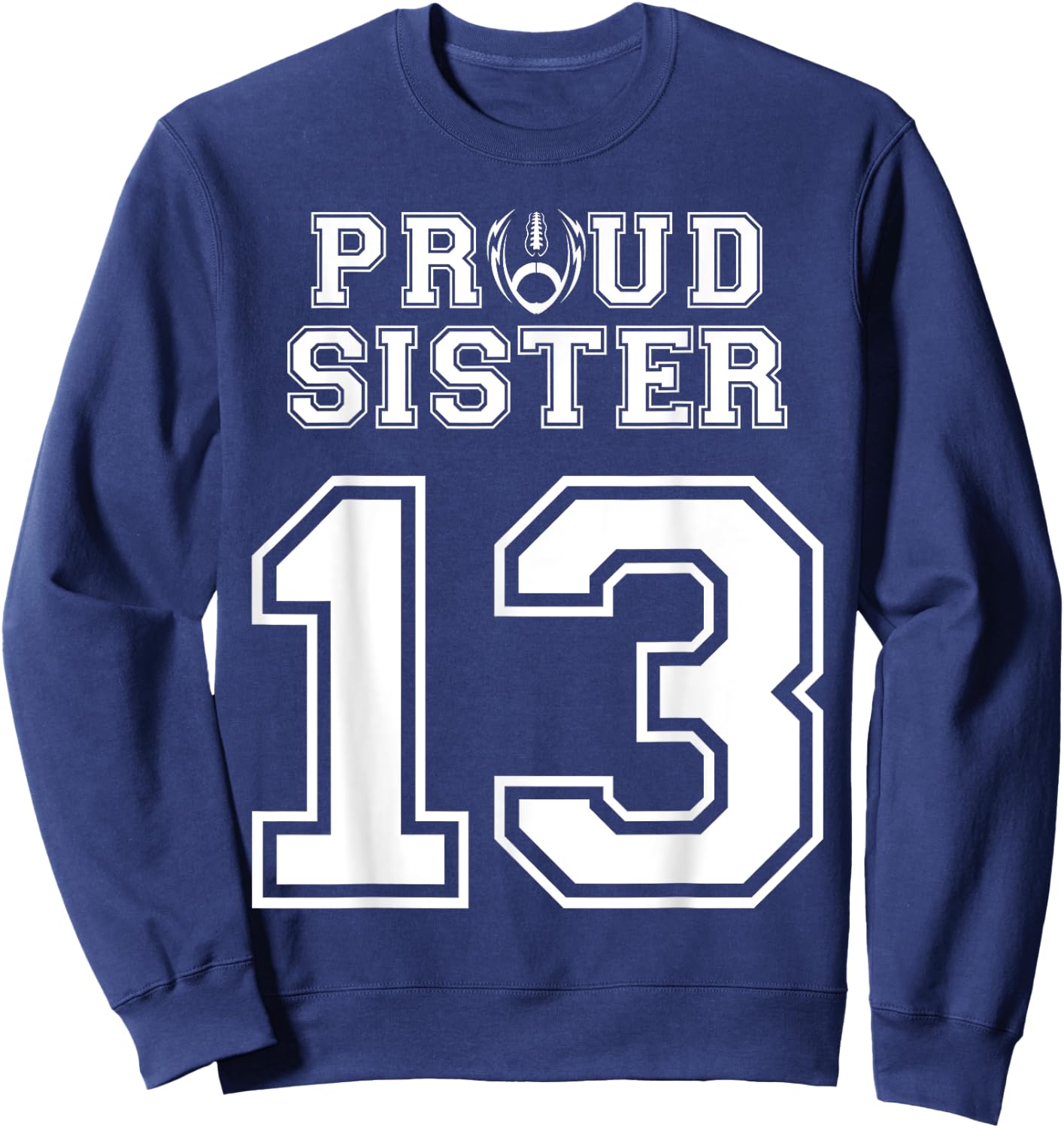 Custom Proud Football Sister Number 13 Personalized Women Sweatshirt - Sweatshirt | Navy
