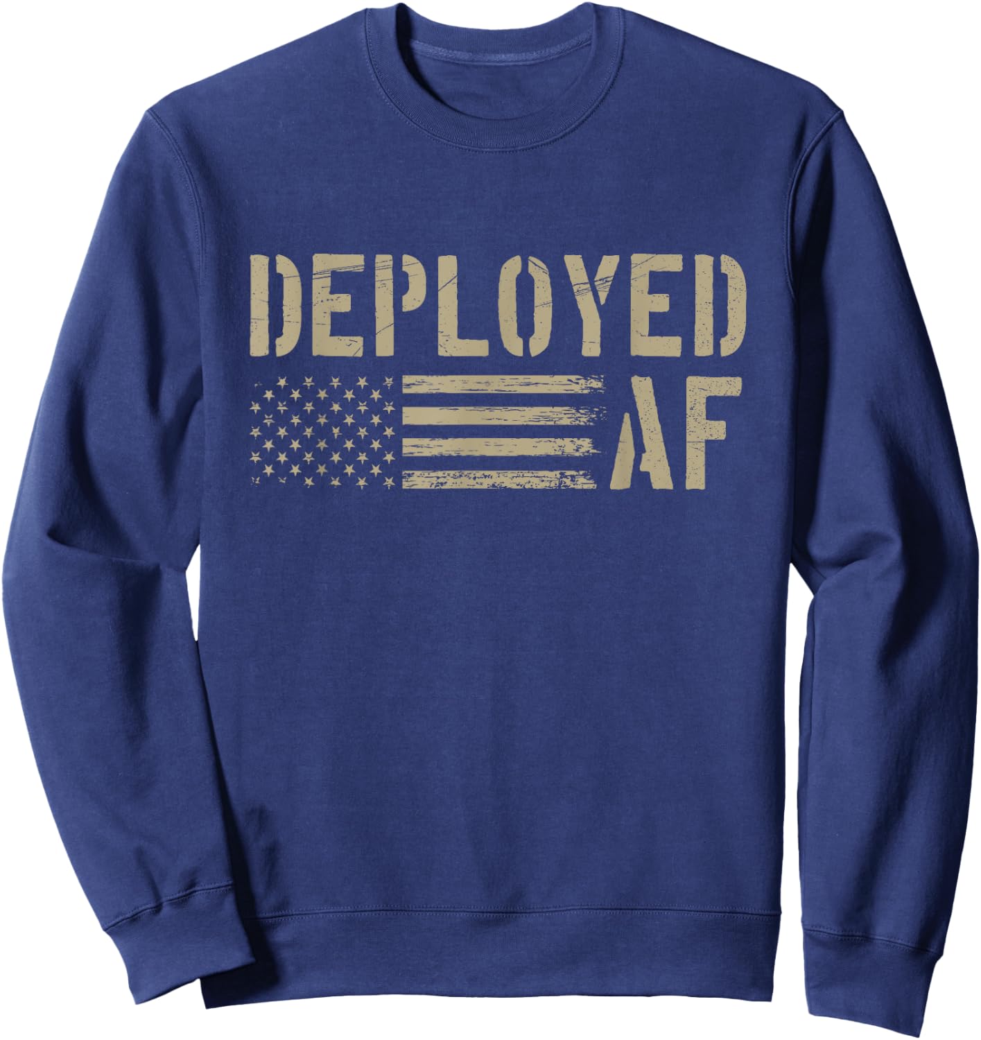 Deployed AF - Funny Deployment for Army Husband Wife Sweatshirt - Sweatshirt | Navy