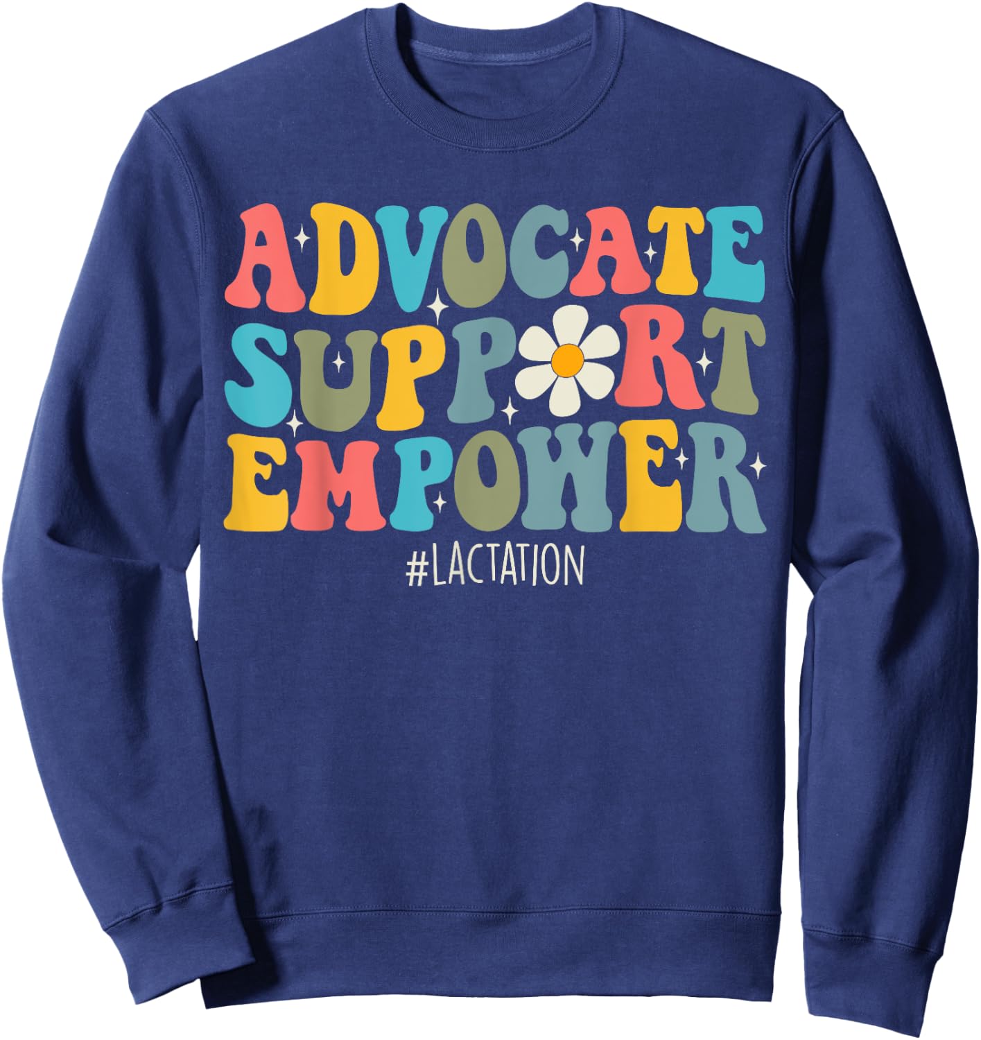 Lactation Consultant Breastfeeding Advocate Support Empowe Sweatshirt - Sweatshirt | Navy