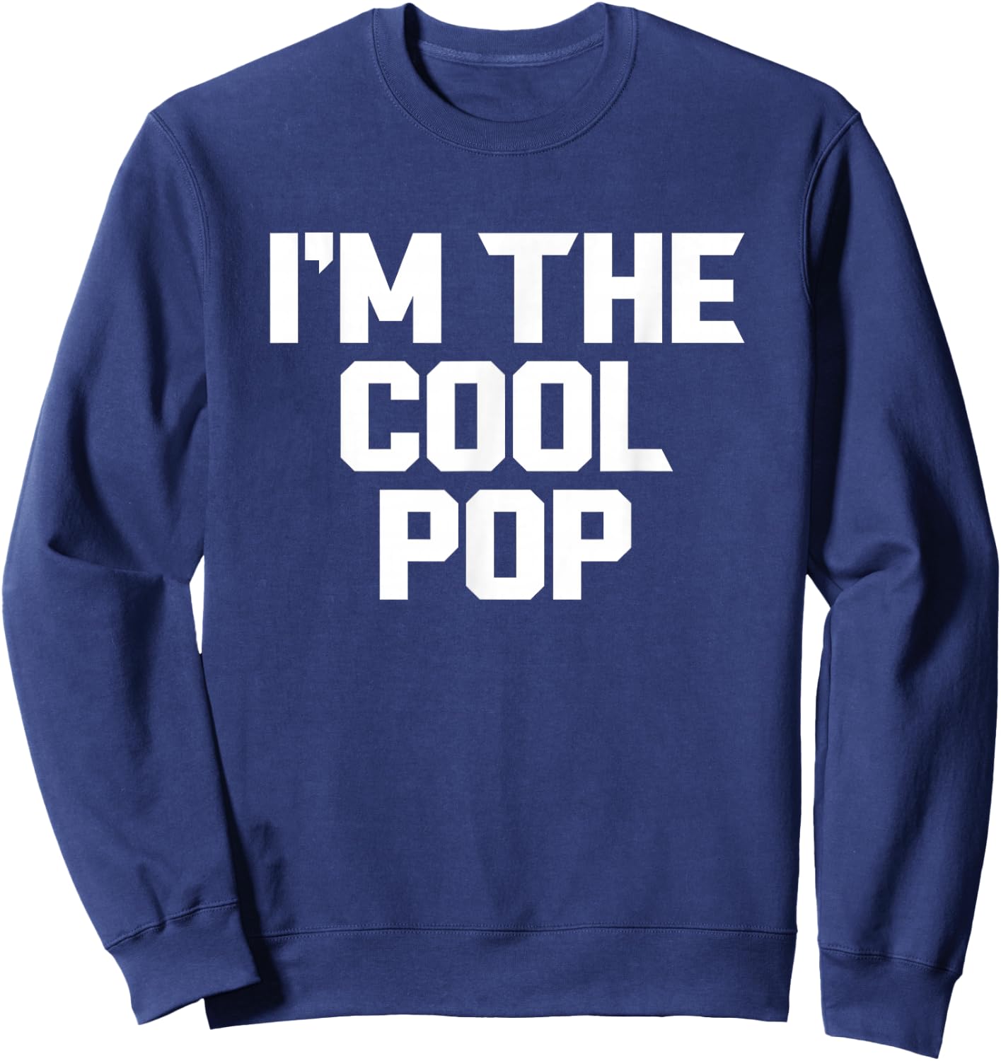 I'm The Cool Pop Funny Sweatshirt - Sweatshirt | Navy
