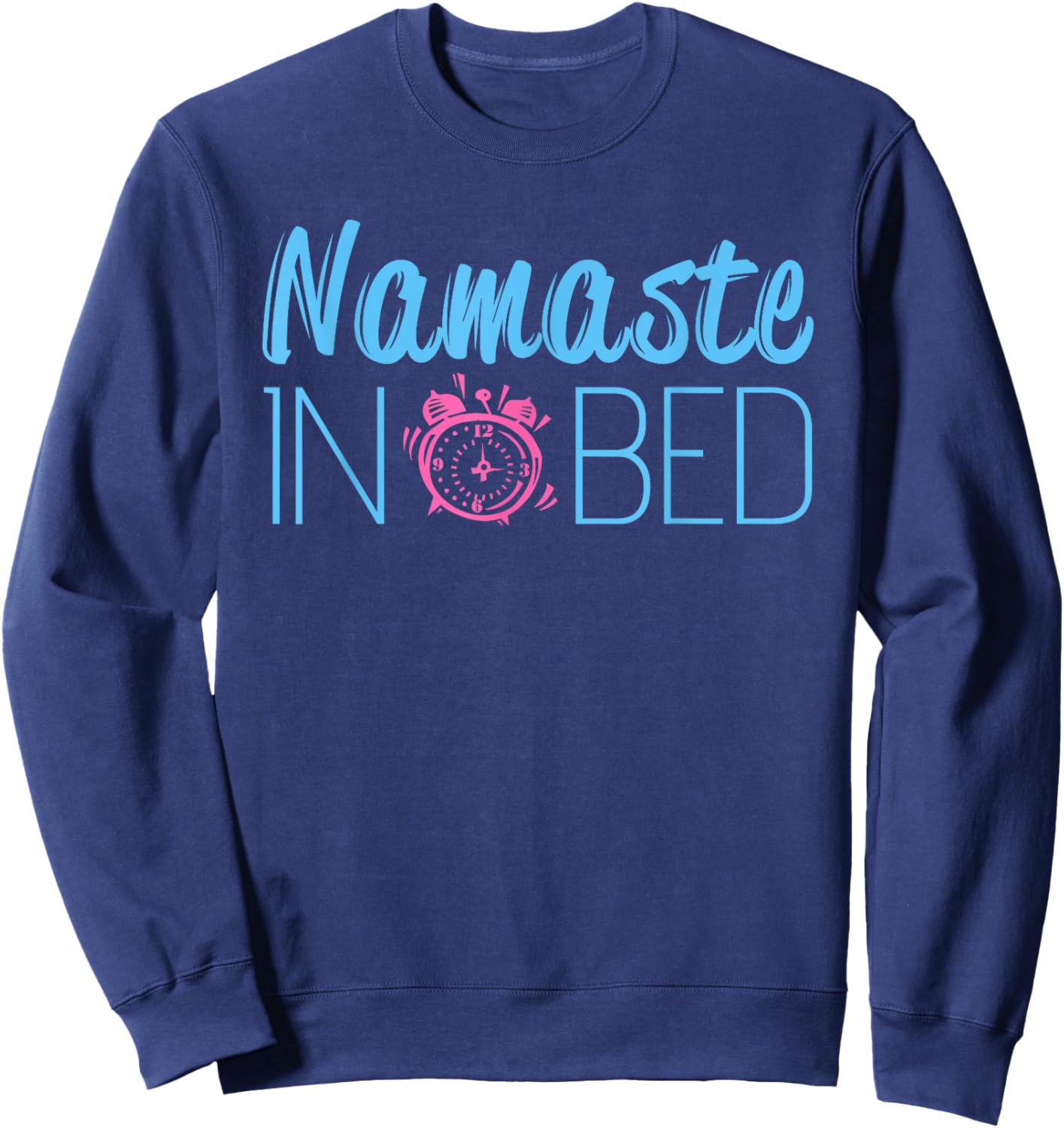 Funny Namaste Yoga Namastay In Bed Meditation Sweatshirt - Sweatshirt | Navy