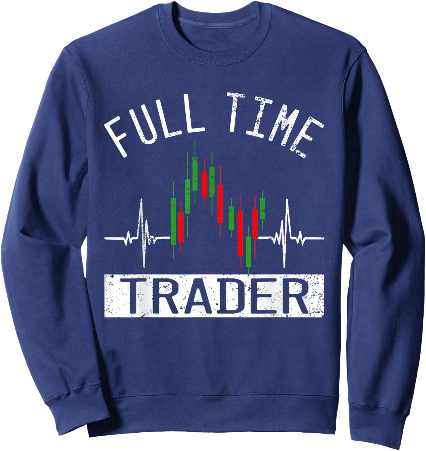 Humor Jokes Trader Stock Day Trading Forex Market Sweatshirt - Sweatshirt | Navy
