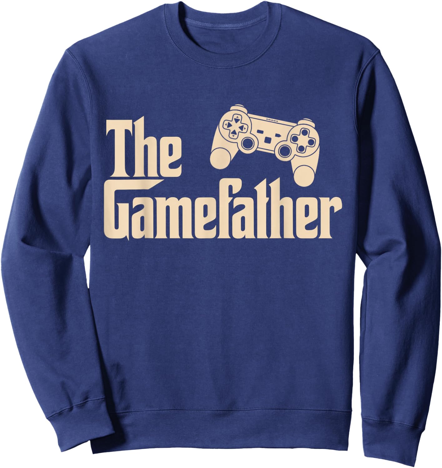 Fathers Day The Gamefather Funny Gamer Dad Gaming Lovers Sweatshirt - Sweatshirt | Navy
