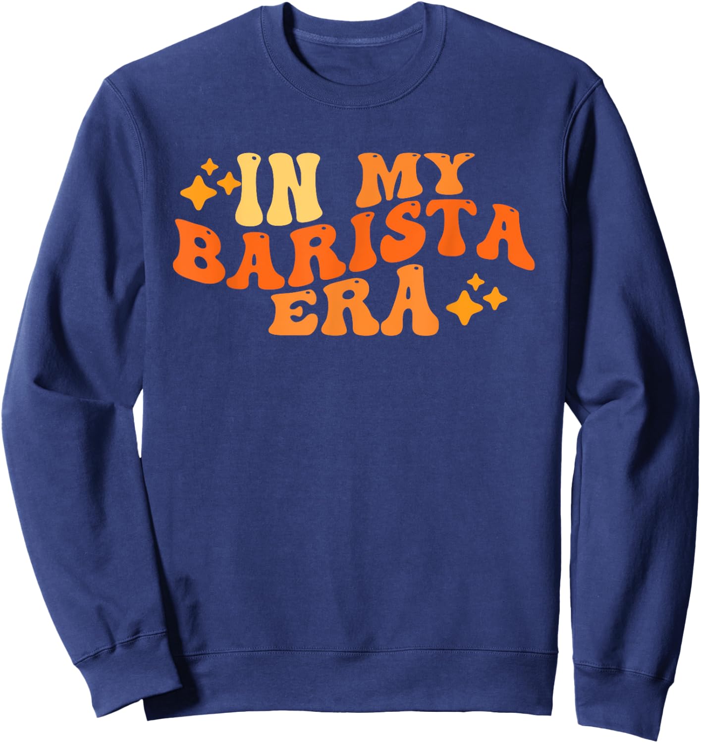 In My Barista Era Espresso Era Coffee Lover Sweatshirt - Sweatshirt | Navy
