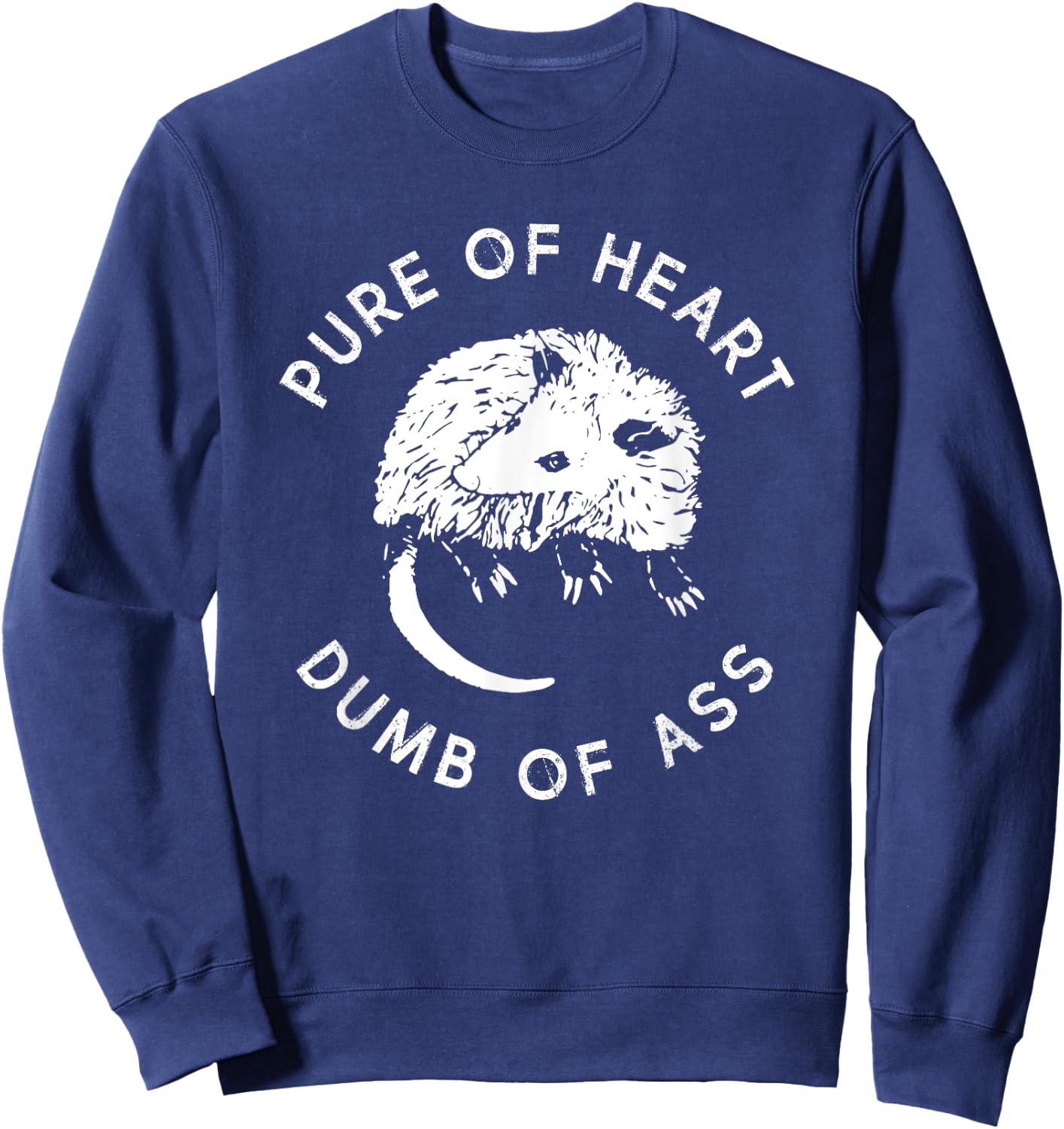 Pure of Heart Dumb of Ass Funny Sayings Fantasy Sweatshirt - Sweatshirt | Navy