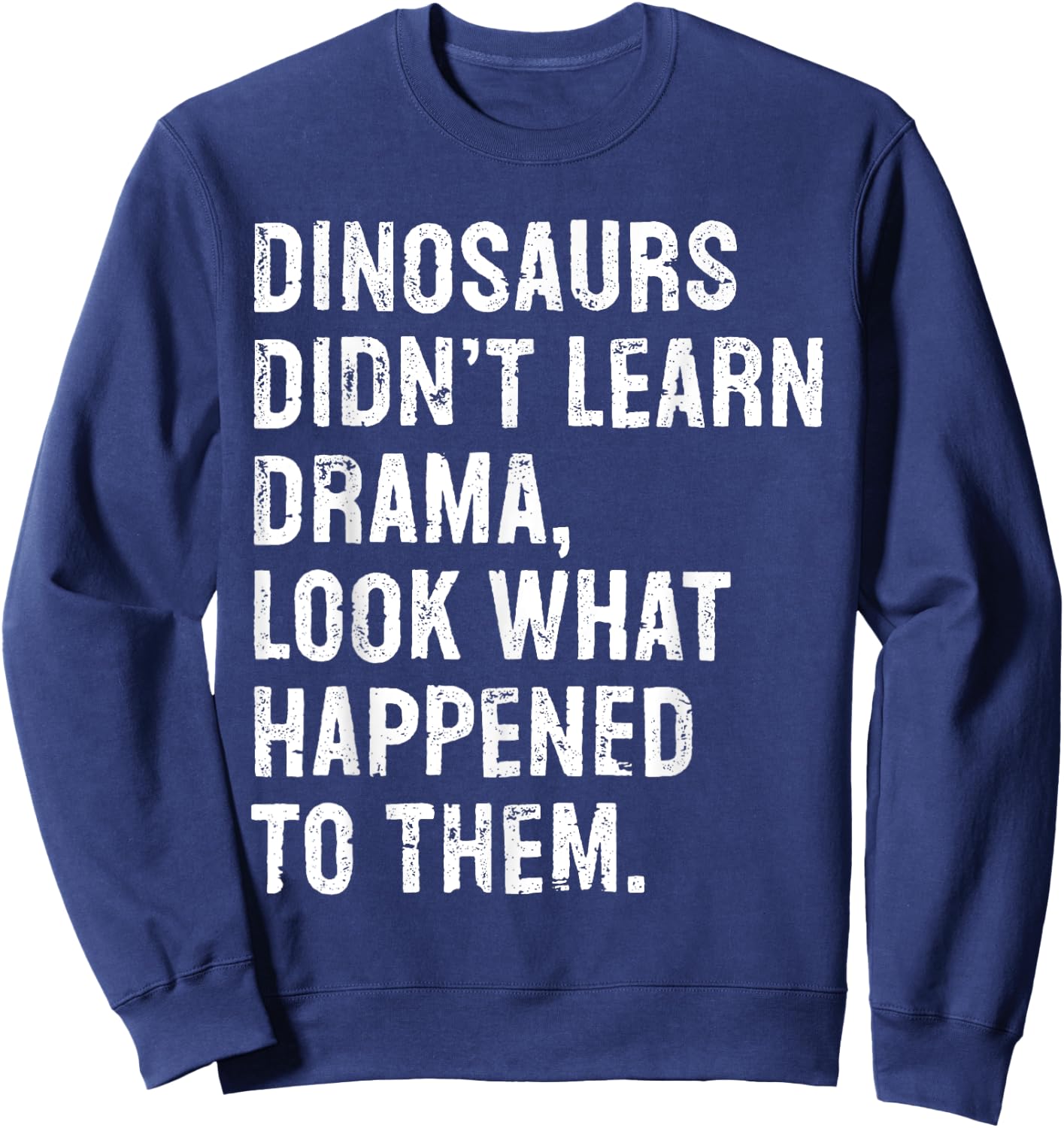 Dinosaurs Didn't Learn Drama Black Small Sweatshirt - Sweatshirt | Navy