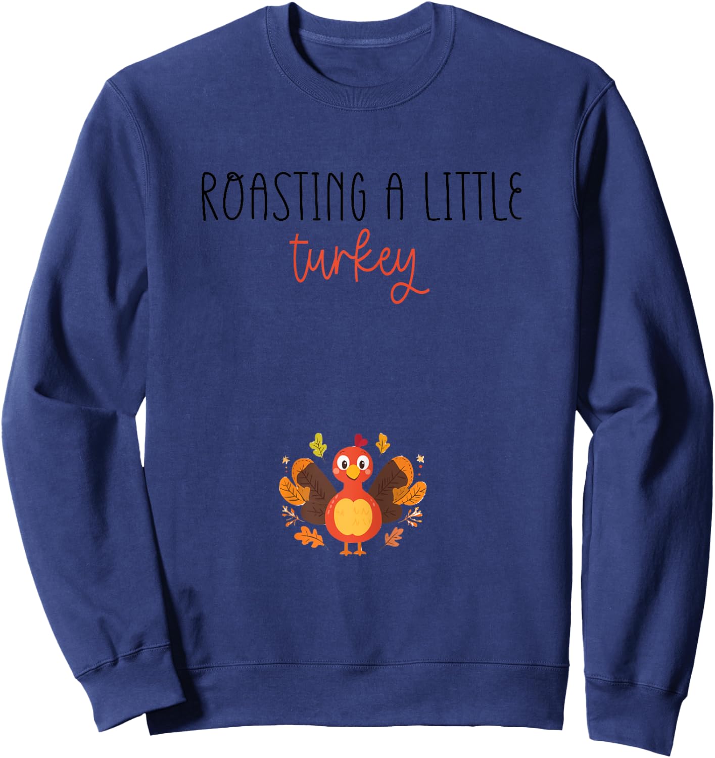 Roasting a Little Turkey Thanksgiving Pregnancy Announcement Sweatshirt - Sweatshirt | Navy