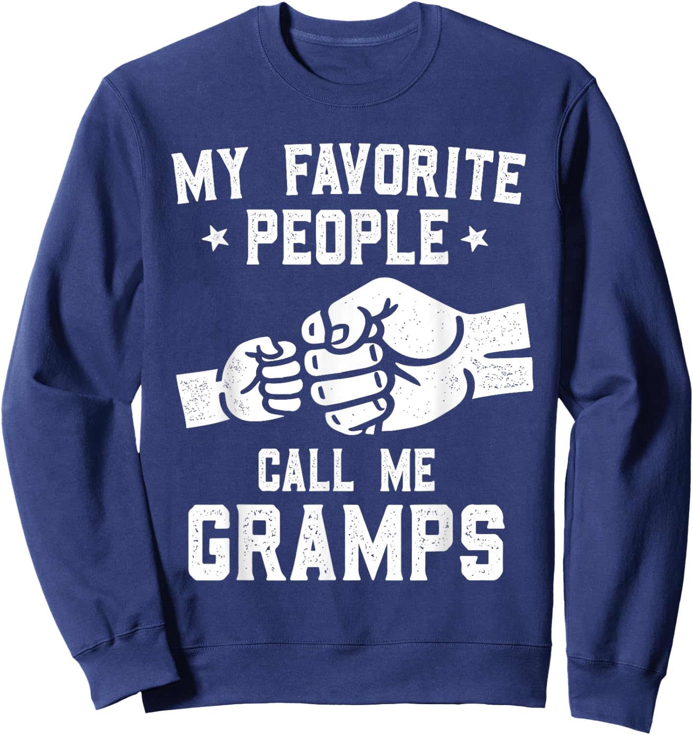 My Favorite People Call Me Gramps Fist Bump Gramps Sweatshirt - Sweatshirt | Navy