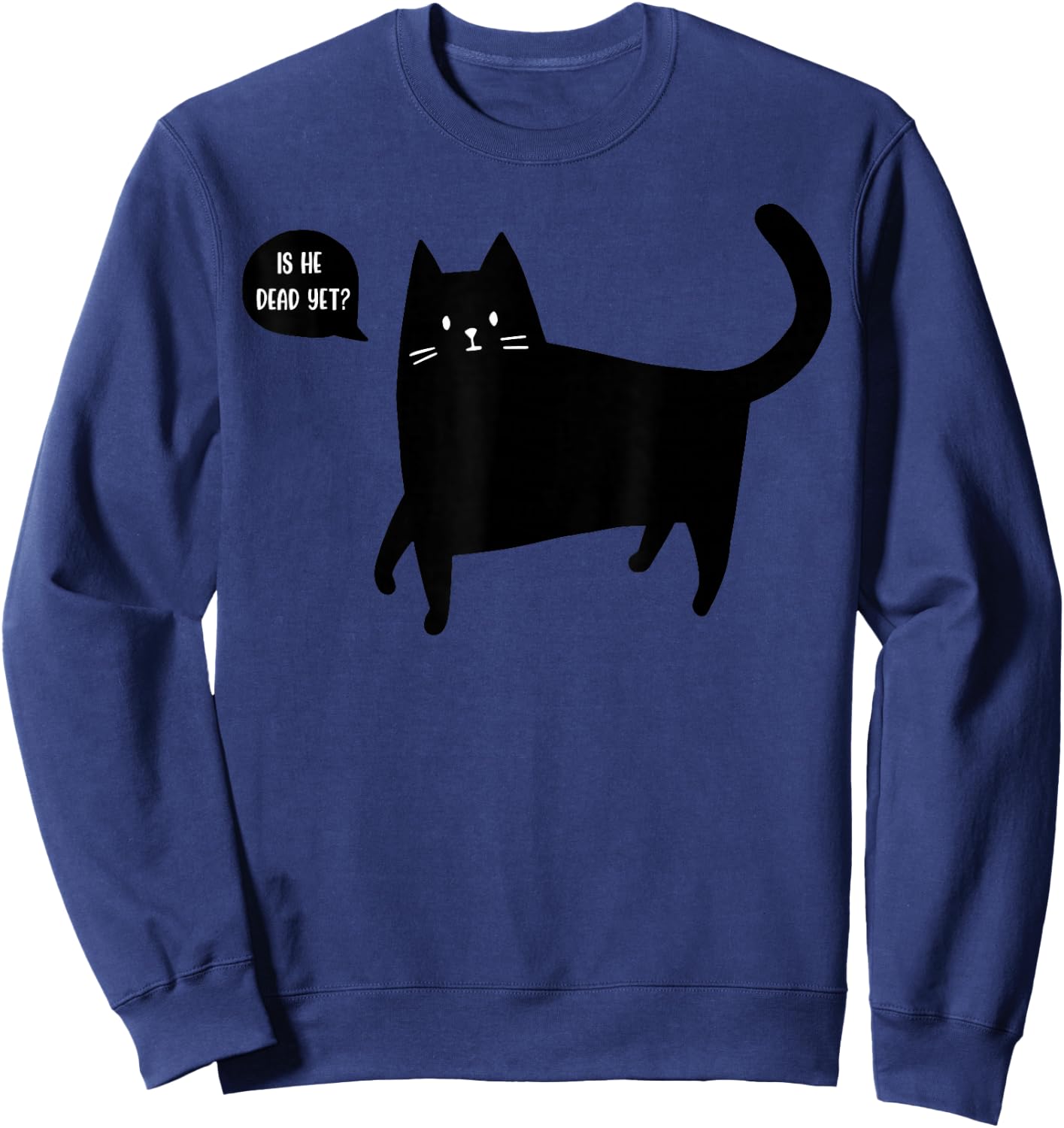 is He Vintage Dead Yet Dark Humor Retro Gifts Sweatshirt - Sweatshirt | Navy