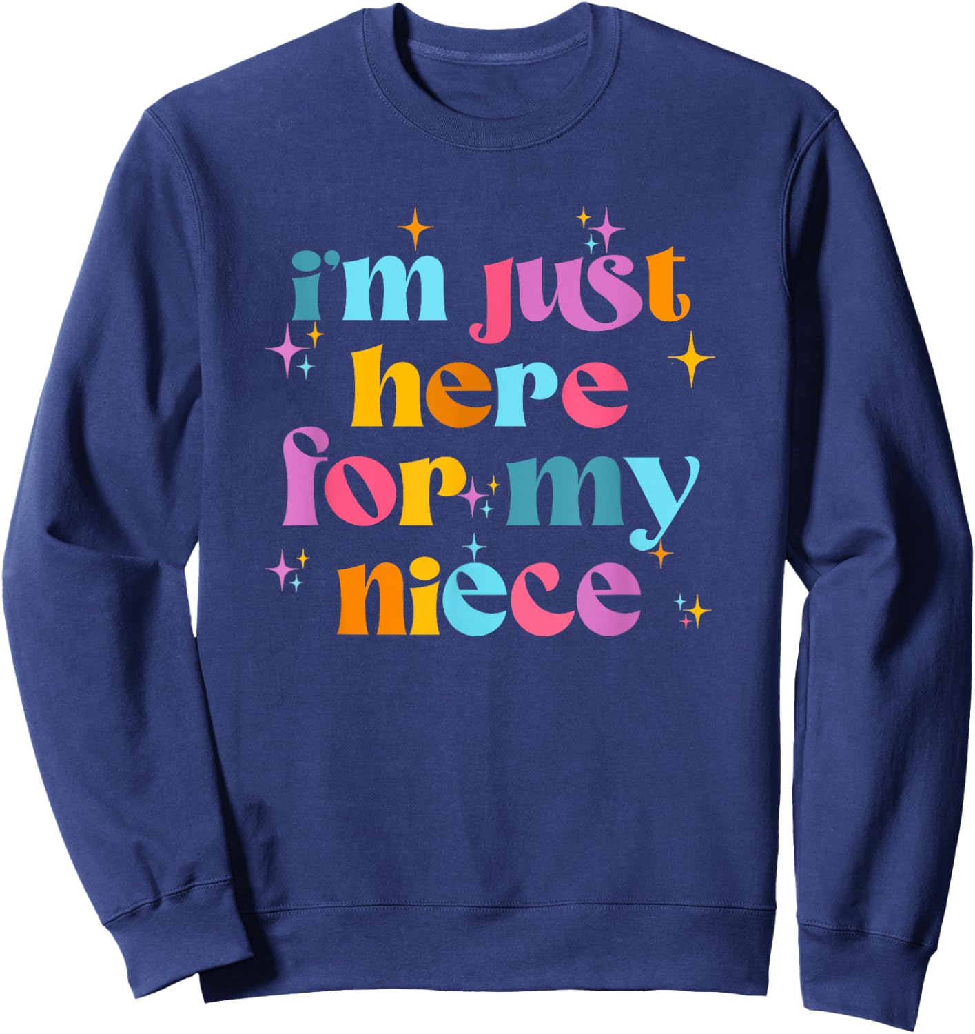 Funny Aunt Life Auntie Groovy I'm Just Here For My Niece Sweatshirt - Sweatshirt | Navy