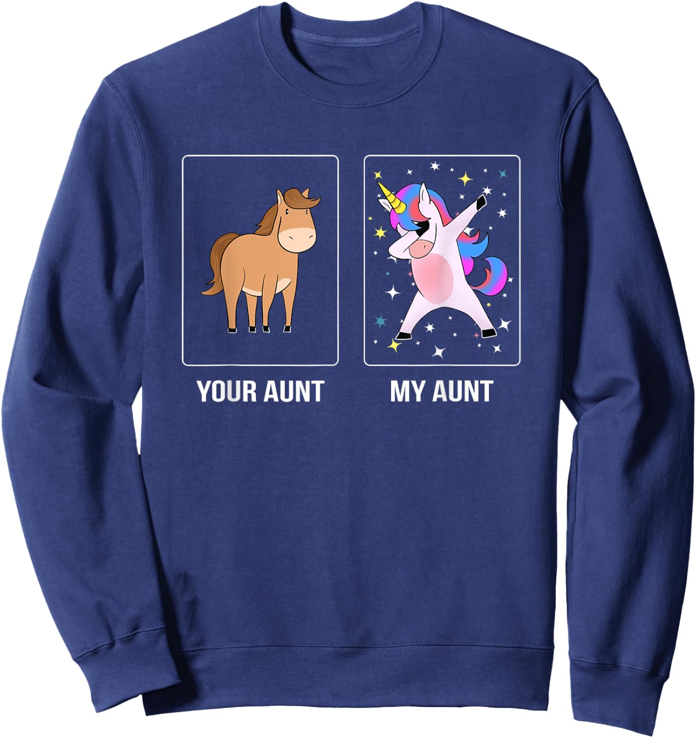 Your Aunt My Aunt Cute Dabbing Unicorn Niece Nephew Sweatshirt - Sweatshirt | Navy