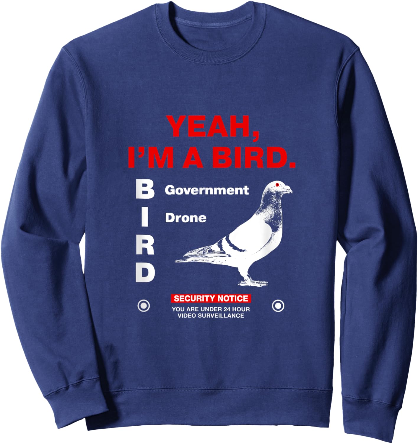 Yeah, I'm a bird (Government Drone) Sweatshirt - Sweatshirt | Navy