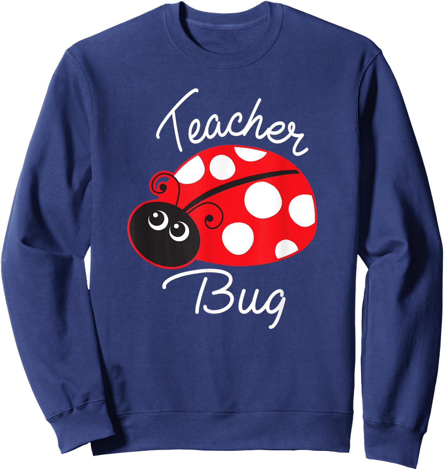 Teacher Bug Ladybug Teacher Sweatshirt - Sweatshirt | Navy