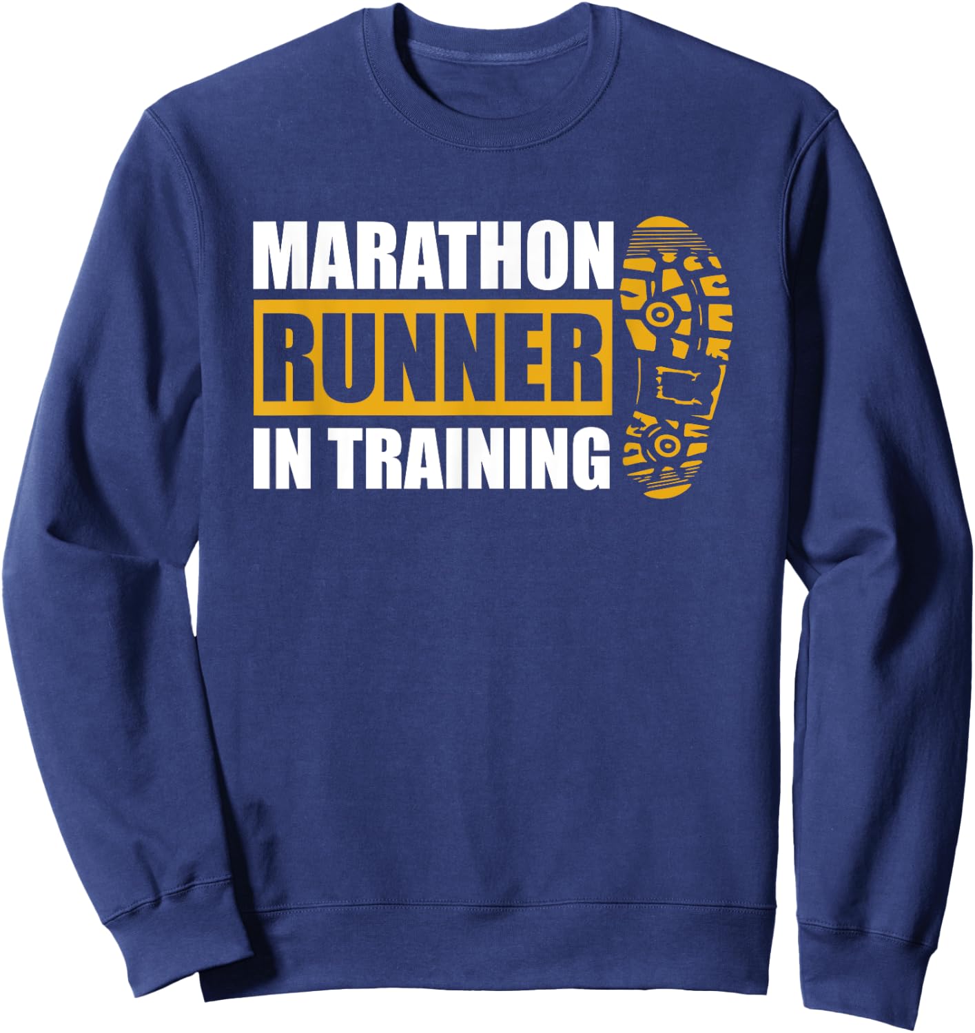 Marathon Runner in training Quote for a Marathon Runner Sweatshirt - Sweatshirt | Navy