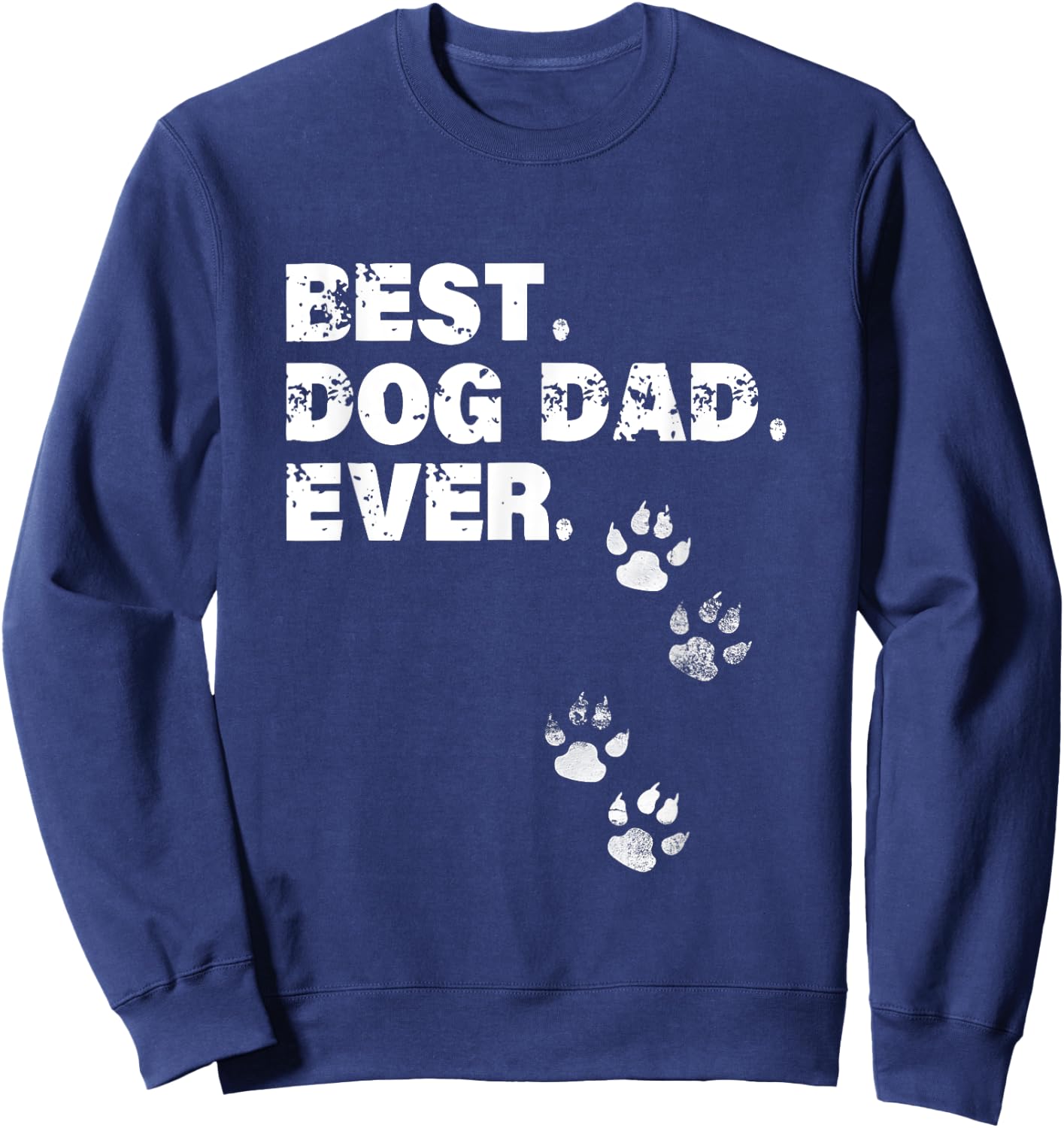 Best Dog Dad Ever Shirt Gift Father's Day Sweatshirt - Sweatshirt | Navy