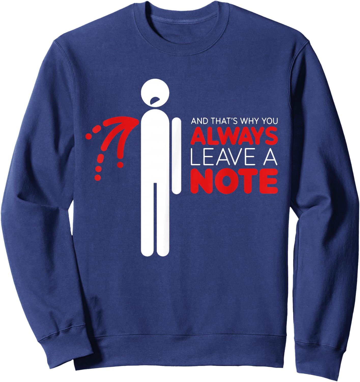 Funny And That's Why You Always Leave A Note Sweatshirt - Sweatshirt | Navy