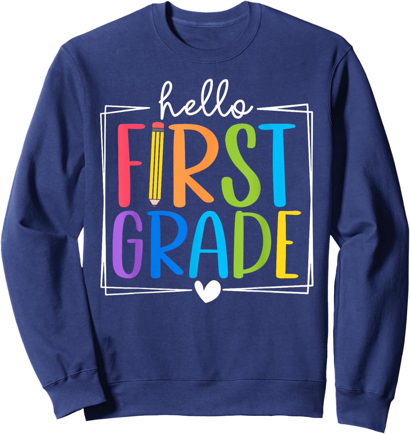Hello First Grade Team 1st Grade Back to School Teacher Kids Sweatshirt - Sweatshirt | Navy