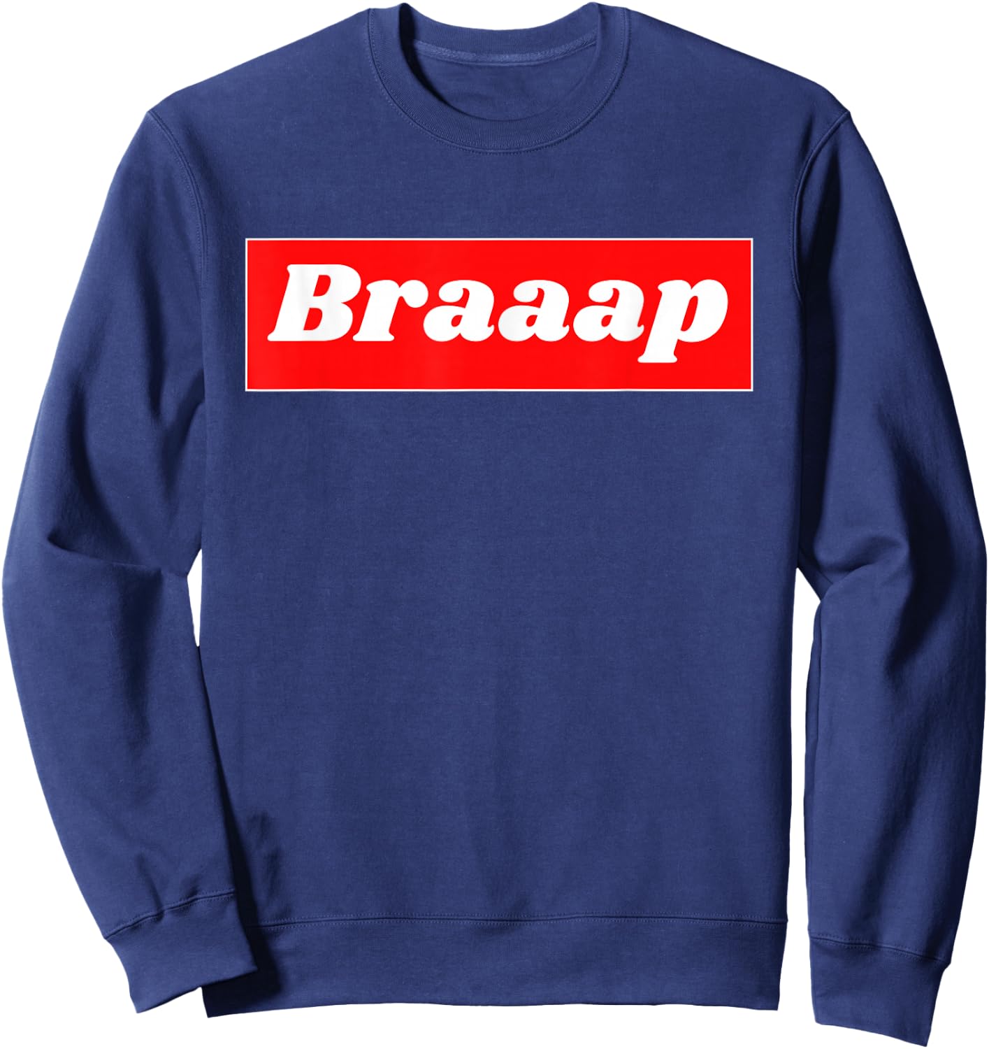 BRAAP Funny Dirt Bike Motocross for Riders Men Women Sweatshirt - Sweatshirt | Navy