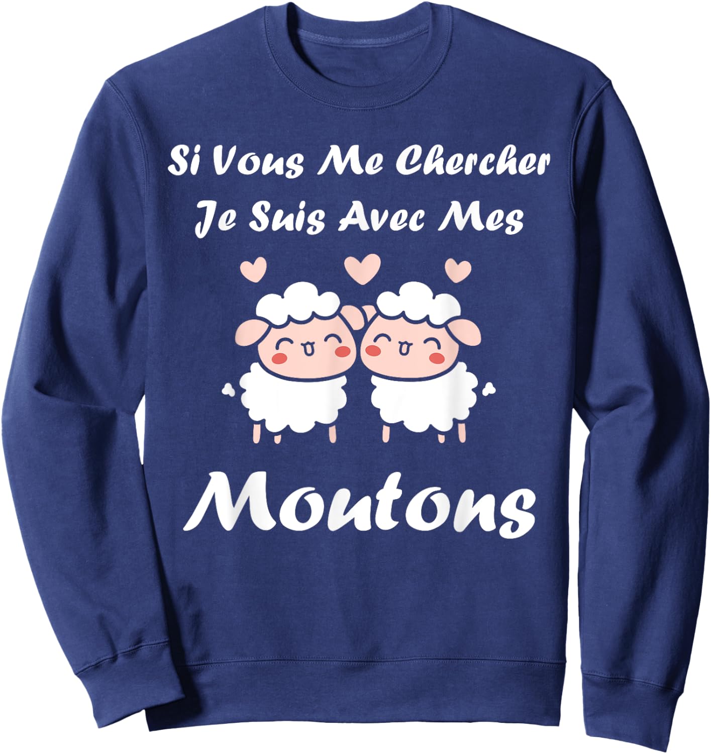 Shepherd Sheep If You Look Me I'm With My Sheep Sweatshirt - Sweatshirt | Navy
