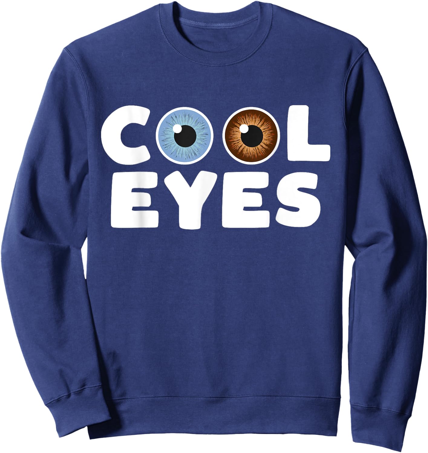 Different Gray and Brown Eyes: An Heterochromia Sweatshirt - Sweatshirt | Navy