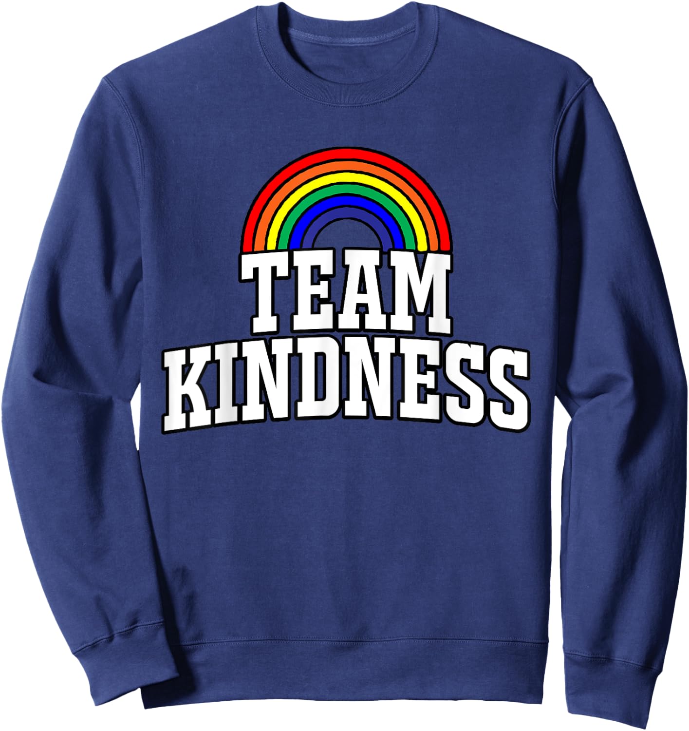Team Kindness Shirt - Choose Kind - Rainbow Shirts Sweatshirt - Sweatshirt | Navy