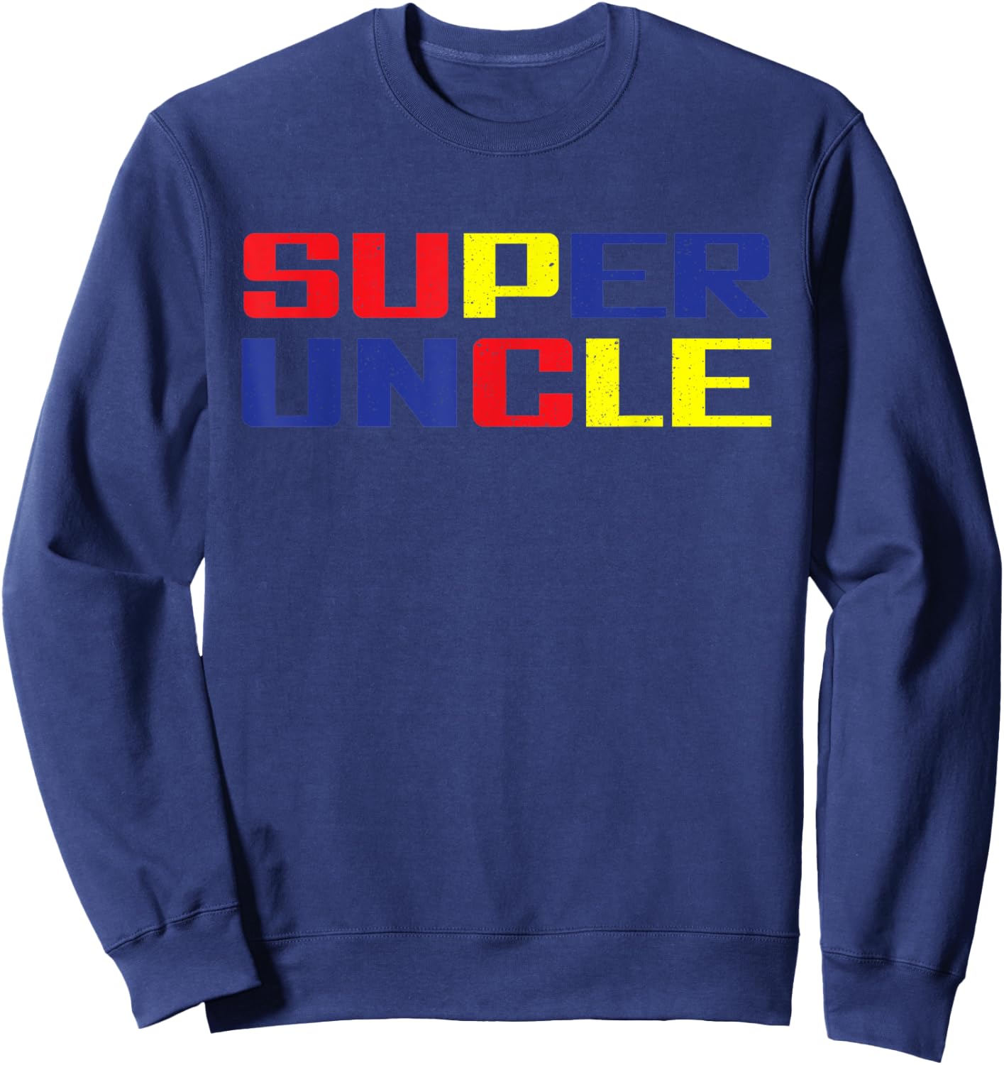 Super Uncle World's Best Uncle Ever Awesome Cool Uncle Sweatshirt - Sweatshirt | Navy