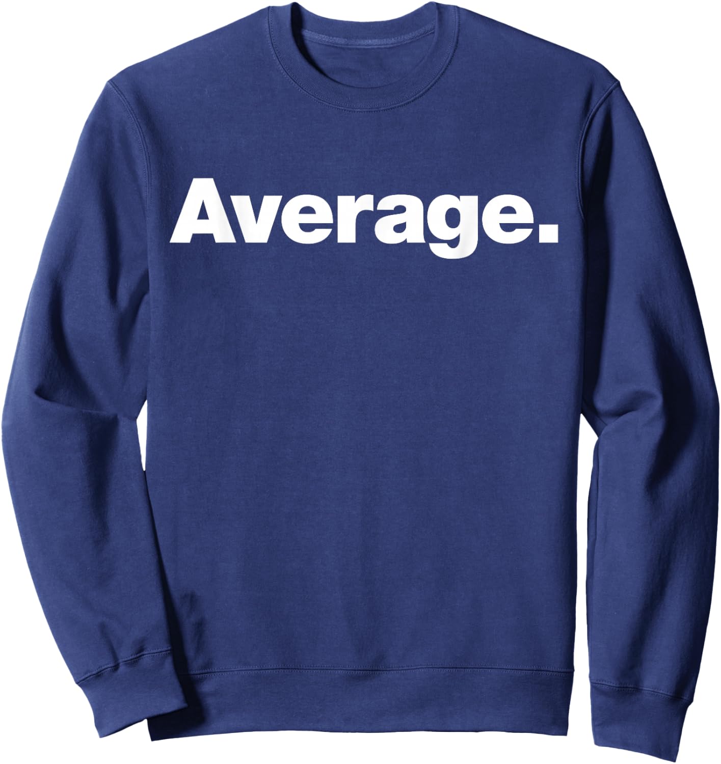 The word Average | A design that says Average Sweatshirt - Sweatshirt | Navy