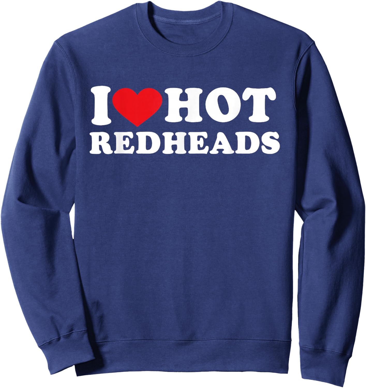 I Heart Hot Redheads Sweatshirt - Sweatshirt | Navy