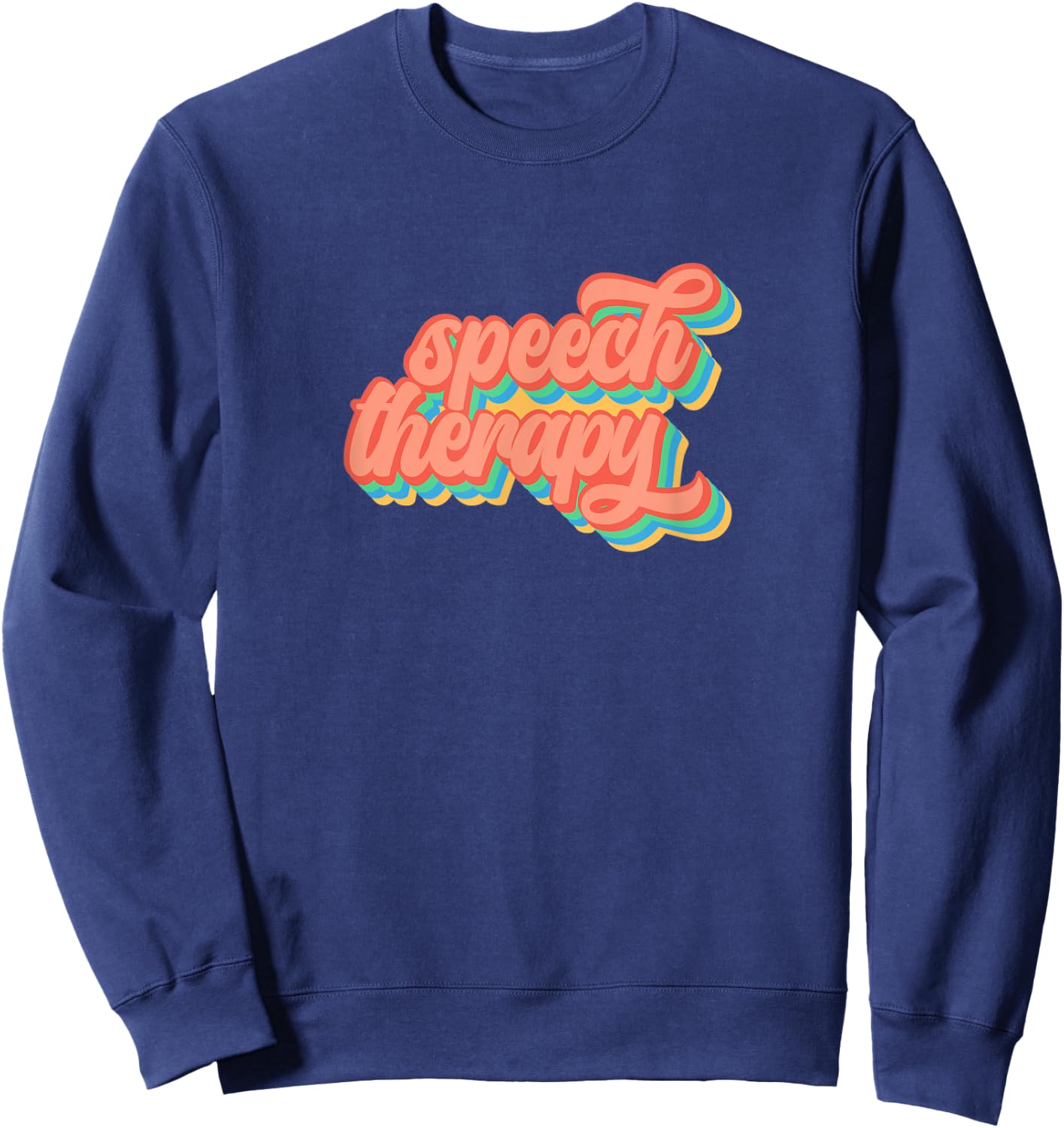 Speech Therapy Retro Style for SLP SLPA Sweatshirt - Sweatshirt | Navy
