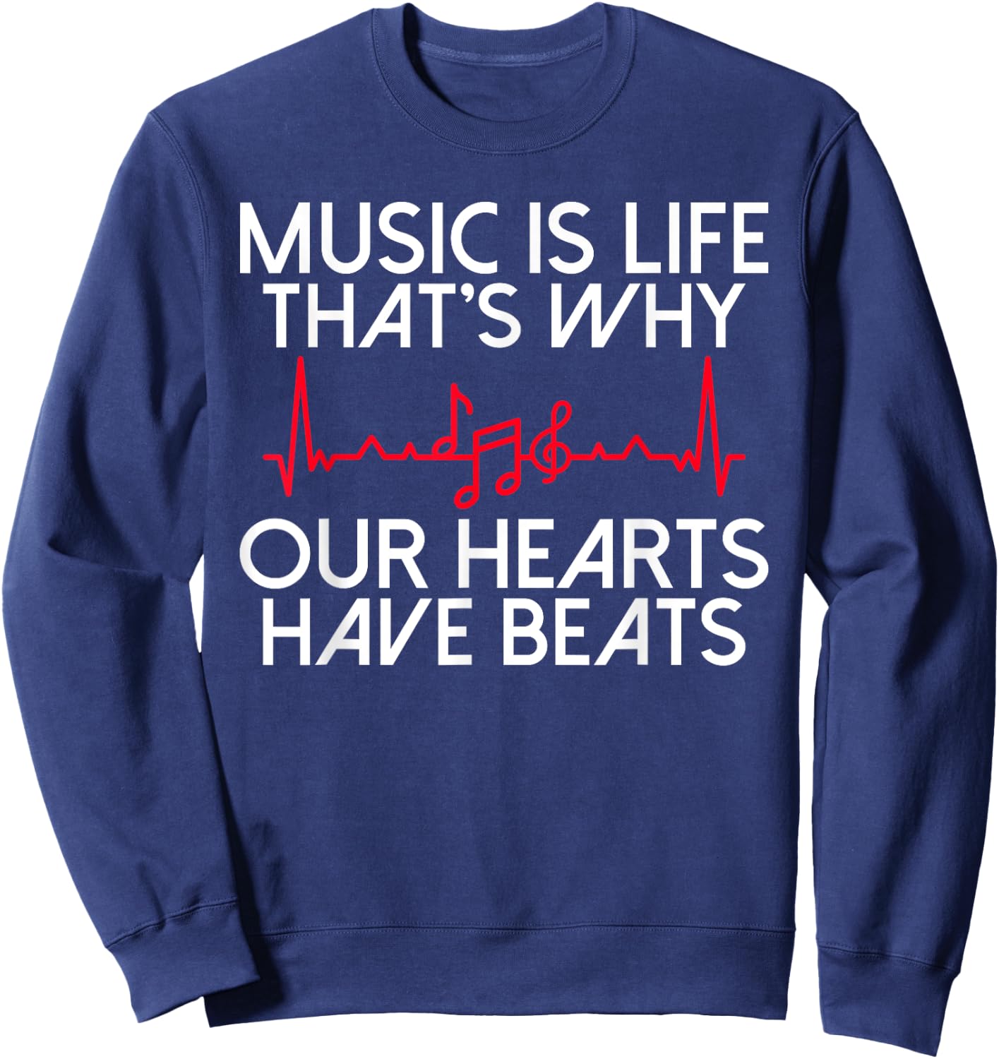Music i Life thats why our Hearts have Beats Music Lover Sweatshirt - Sweatshirt | Navy