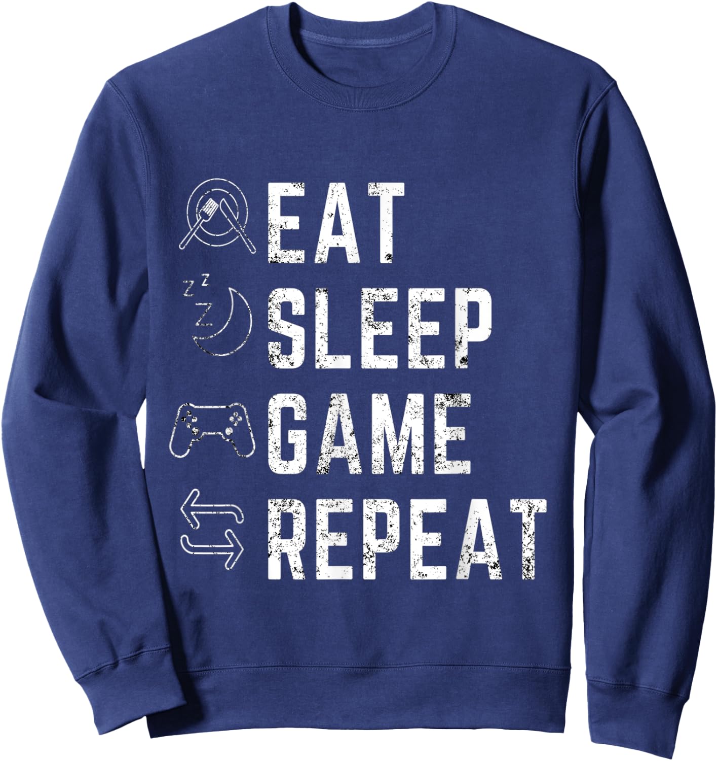 Eat Sleep Game Repeat - Funny Gift Gamer Designed Sweatshirt - Sweatshirt | Navy