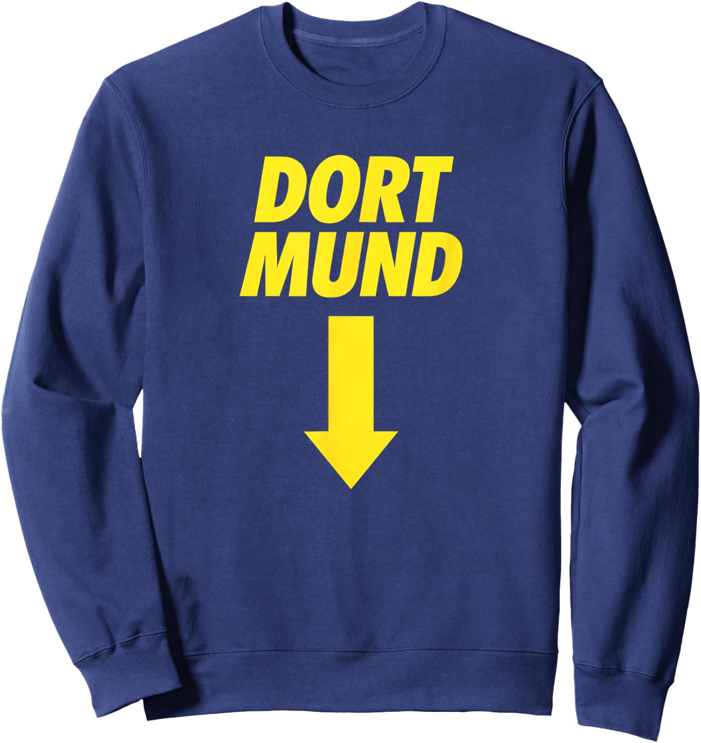 Dortmund Karnevalskostüm Spruch Fasching Umzug JGA Sweatshirt - Sweatshirt | Navy
