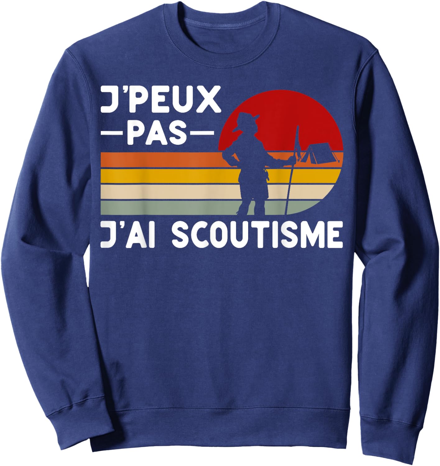 Je Peux Pas J'ai Scouting Humor Scouting Member Scouts , Black, S Sweatshirt - Sweatshirt | Navy