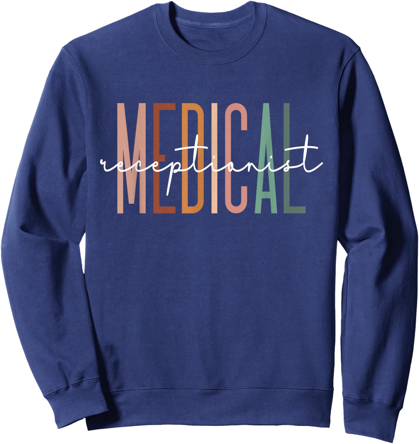 Medical Receptionist Medical Secretary Appreciation Sweatshirt - Sweatshirt | Navy