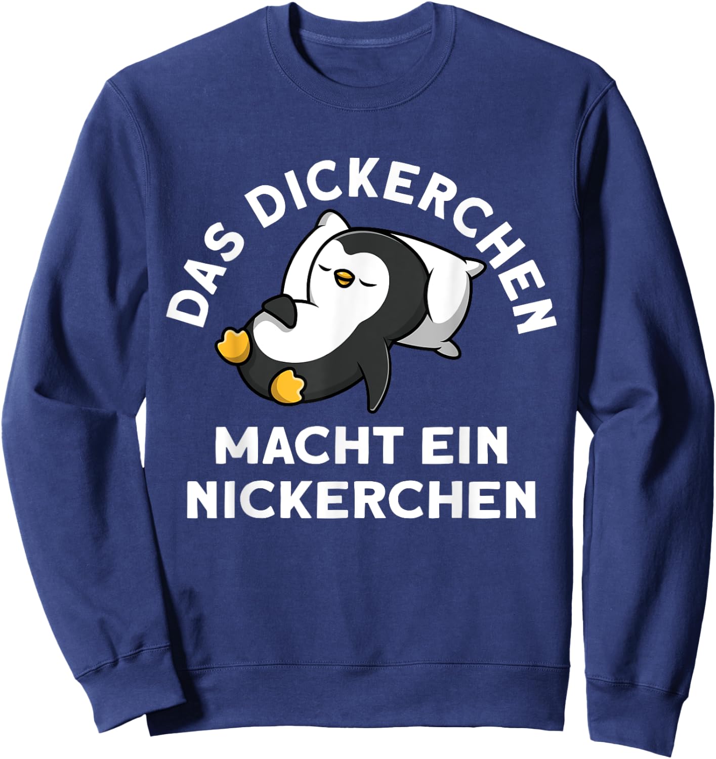 The Dickerchen makes a nap penguin pyjamas , black Sweatshirt - Sweatshirt | Navy