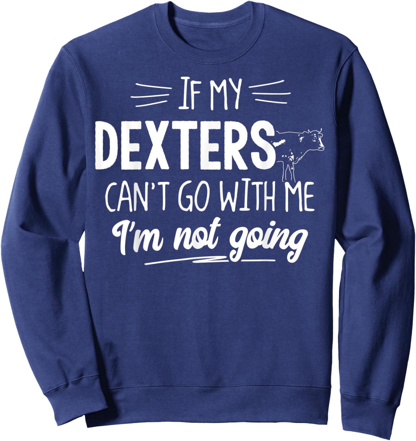Dexters for Cow - Ich werde nicht. Sweatshirt - Sweatshirt | Navy
