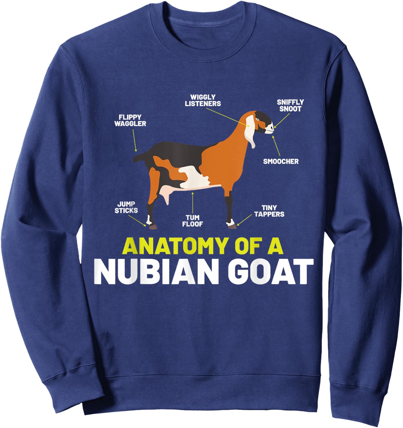 Goat Lovers Shirt Meme | Pet Animal Pun Funny Nubian Goat Sweatshirt - Sweatshirt | Navy