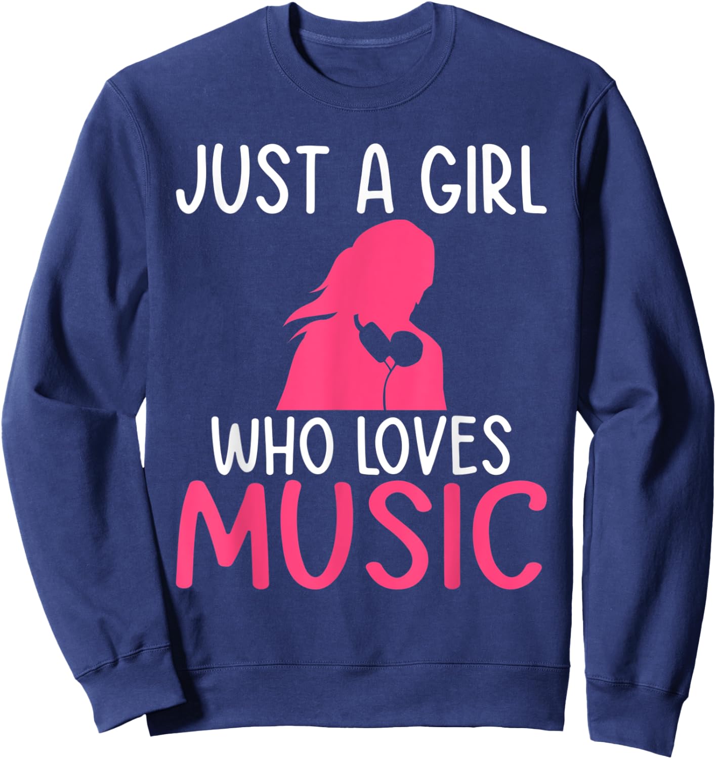 Just a Girl who loves Music Lover Sweatshirt - Sweatshirt | Navy