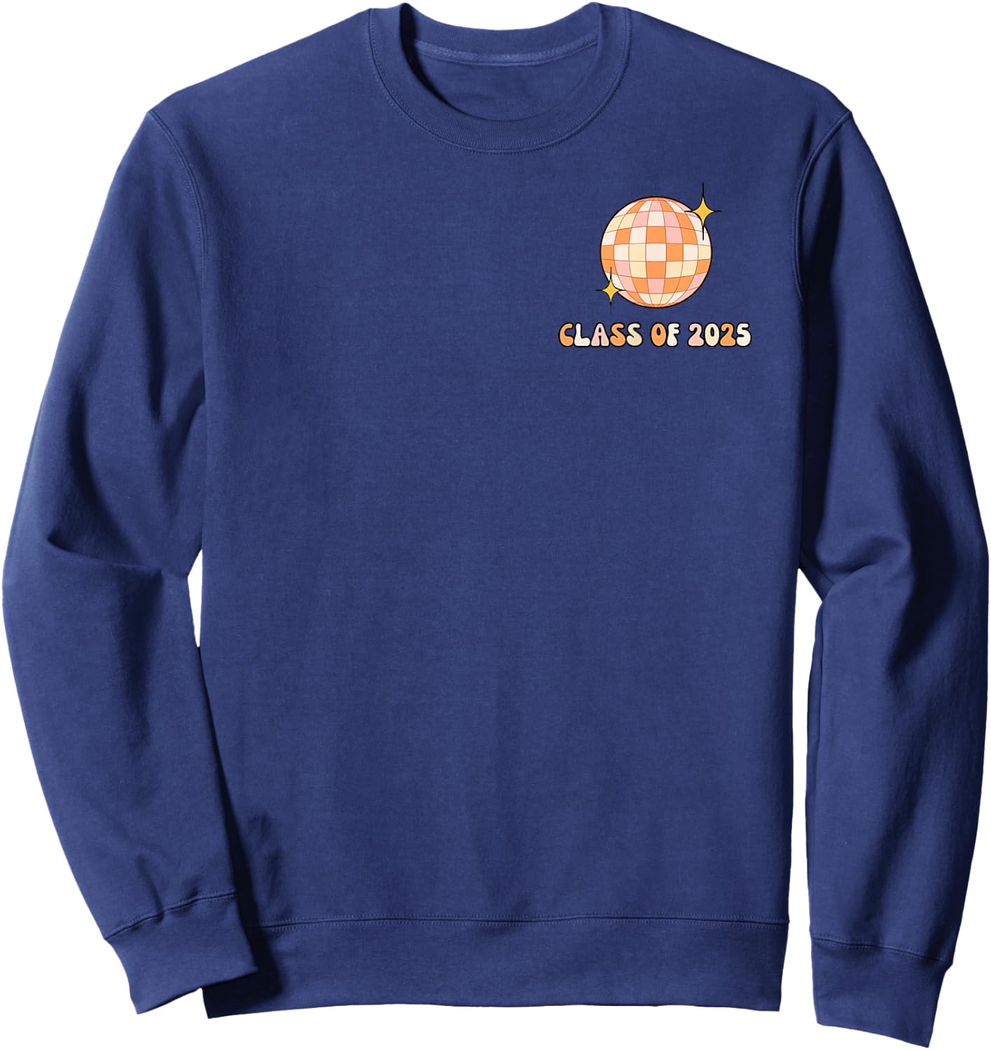 Senior 2025 Class Of 2025 Graduate Cute Retro Design On Back Sweatshirt - Sweatshirt | Navy