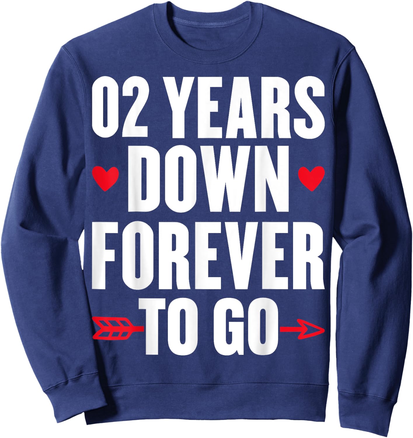 2 Years Down Forever To Go 2nd Anniversary 2 Years Marriage Sweatshirt - Sweatshirt | Navy