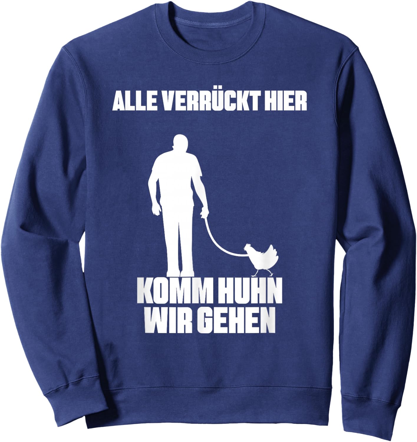 with German Text "Alle verrückt Hier Komm Chicken Wir gehen Bauer Landwirt Hühner" [German Sweatshirt - Sweatshirt | Navy