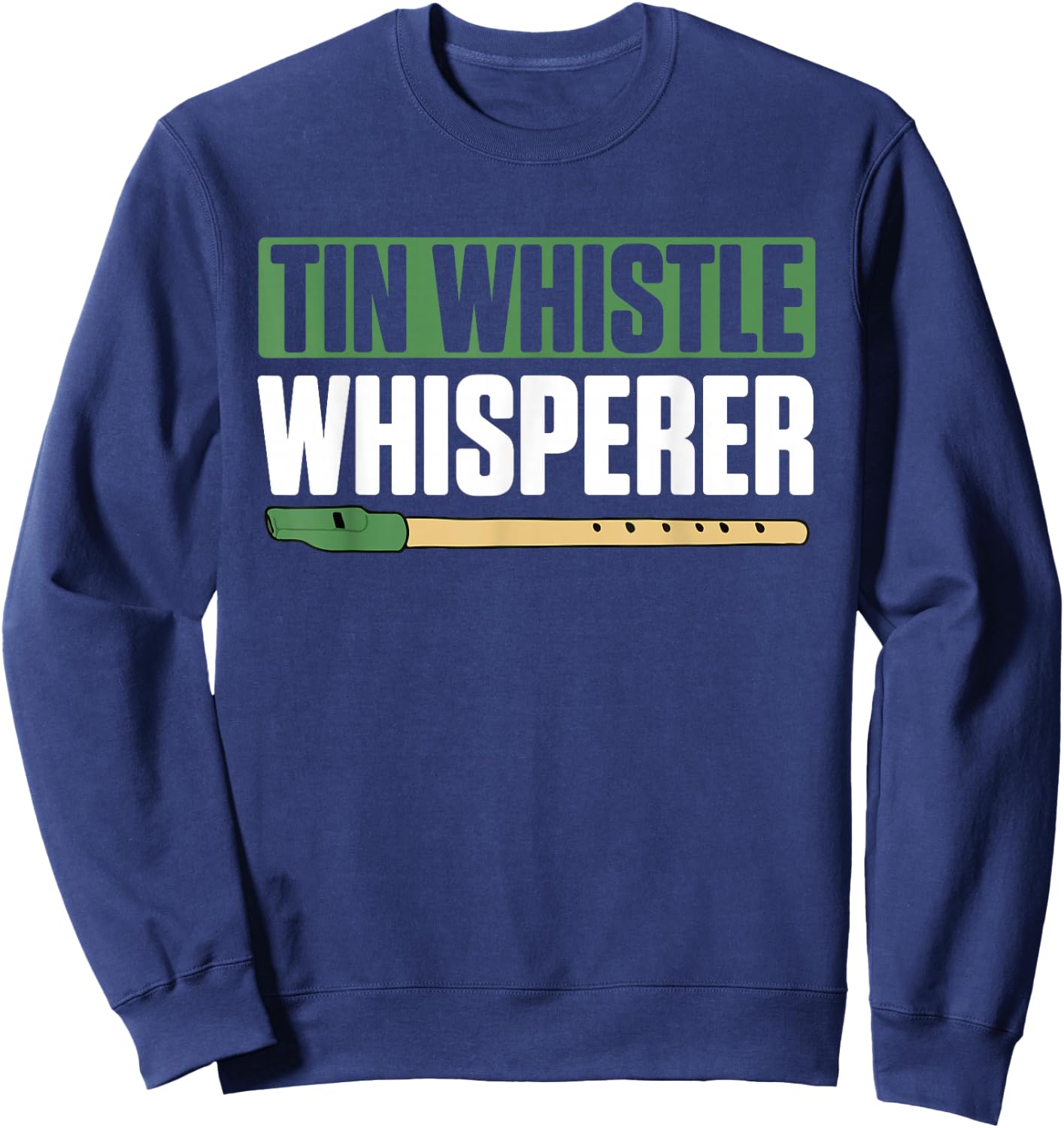 Tin Whistle Whisperer Charming Music Lovers Sweatshirt - Sweatshirt | Navy