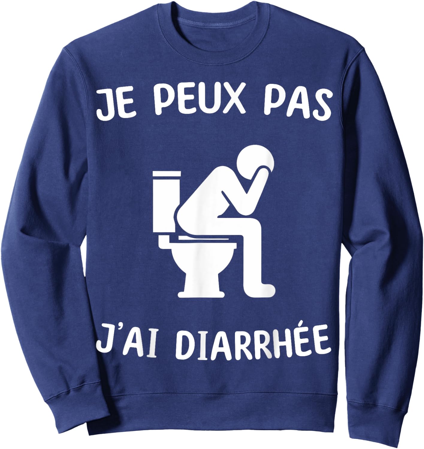 I Can't Have Diarrhea , Black, S Sweatshirt - Sweatshirt | Navy