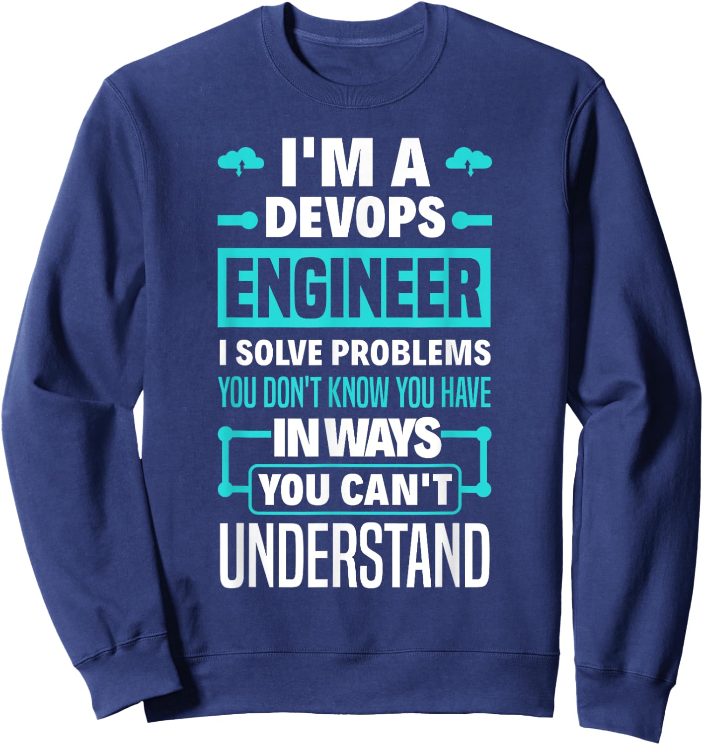 Funny DevOps Engineer Cloud Computing Sweatshirt - Sweatshirt | Navy