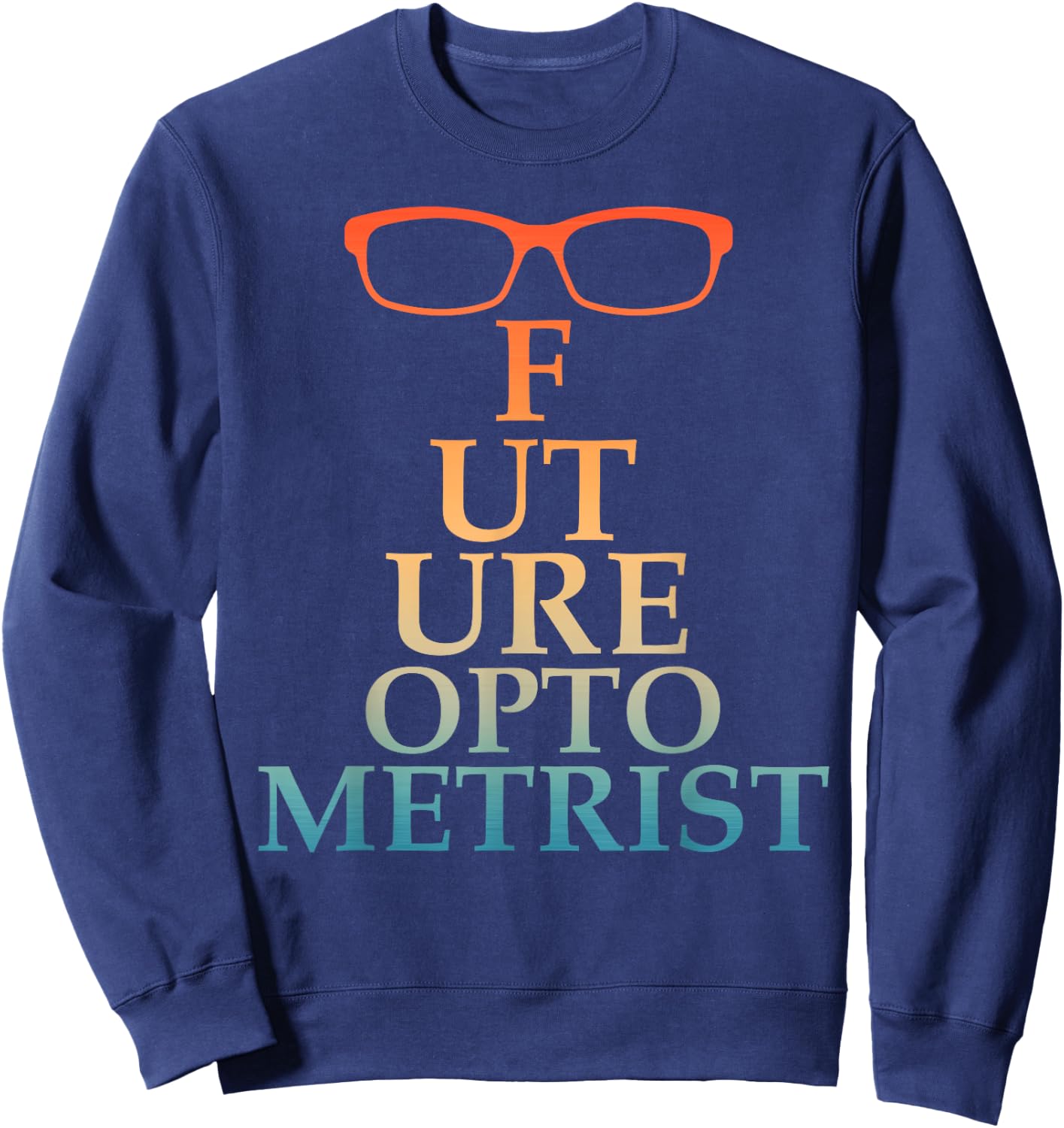 Funny Optometrist Design Women Optometry Optometrist Sweatshirt - Sweatshirt | Navy