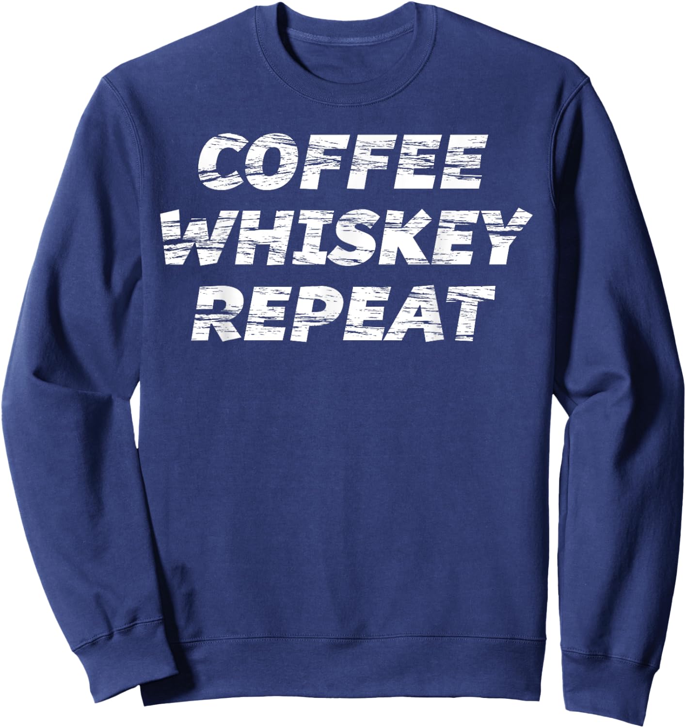 COFFEE WHISKEY REPEAT | WHISKEY and COFFEE LOVER Sweatshirt - Sweatshirt | Navy