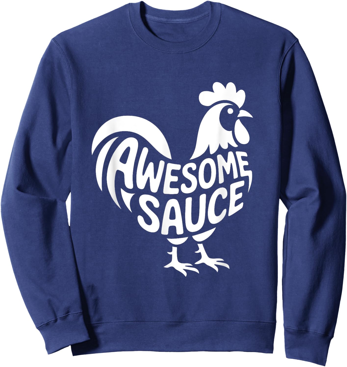 AWESOME SAUCE with Picture of Rooster FUNNY Sweatshirt - Sweatshirt | Navy