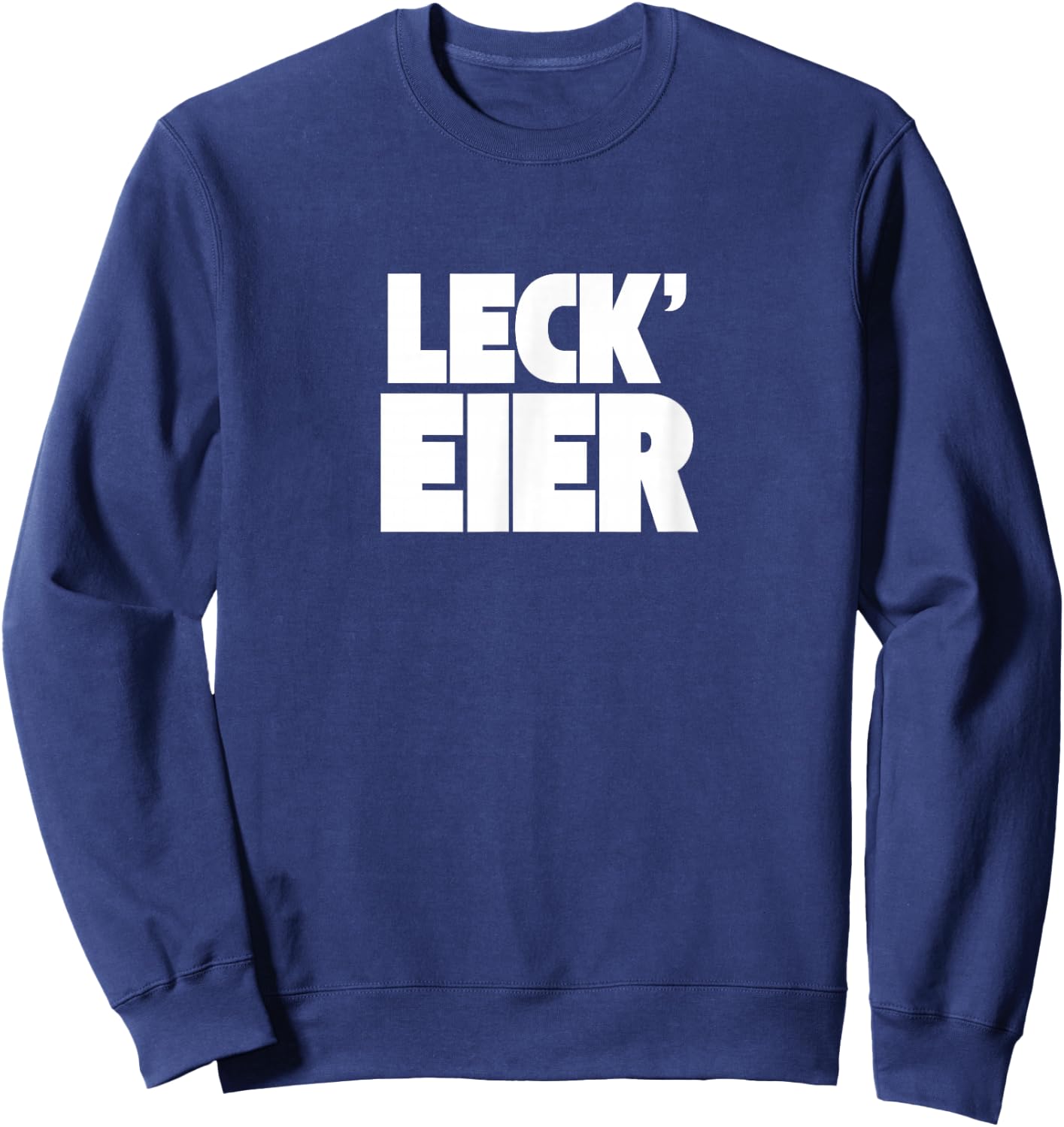 Leck Eier – Lustiger Spruch Humor Statement Sweatshirt - Sweatshirt | Navy