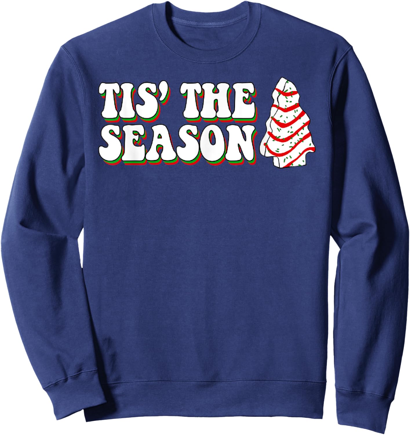 Funny Christmas Cake Cute Tis The Season Men Women Kids Sweatshirt - Sweatshirt | Navy