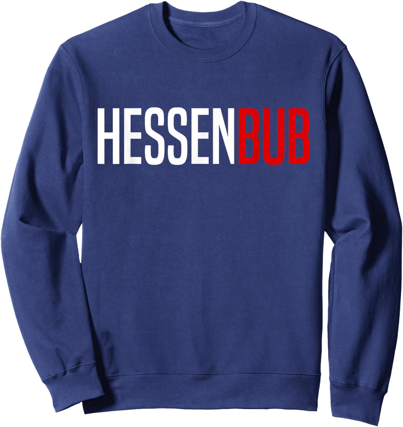 Hessen Bub Hessischer Dialekt Hessisch Hessen Sweatshirt - Sweatshirt | Navy